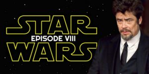 Star Wars – Gli Ultimi Jedi: rivelati i primi dettagli sul ruolo di Benicio del Toro