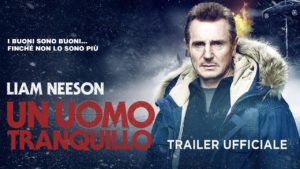 Un Uomo Tranquillo: rilasciato il trailer italiano del nuovo film con Liam Neeson