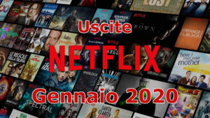 Uscite Netflix Gennaio 2020